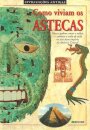 Como Viviam os Astecas