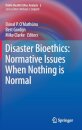 Disaster Bioethics: Normative Issues When Nothing is Normal