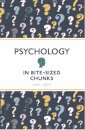 Psychology in Bite Sized Chunks