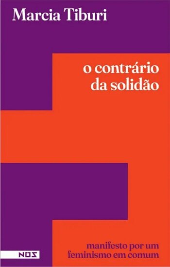 Contrário Da Solidão: Manifesto Por Um Feminismo Em Comum