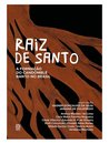 Raiz De Santo: A Formação Do Candomblé Banto No Brasil