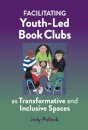 Facilitating Youth-Led Book Clubs As Transformative and Inclusive Spaces