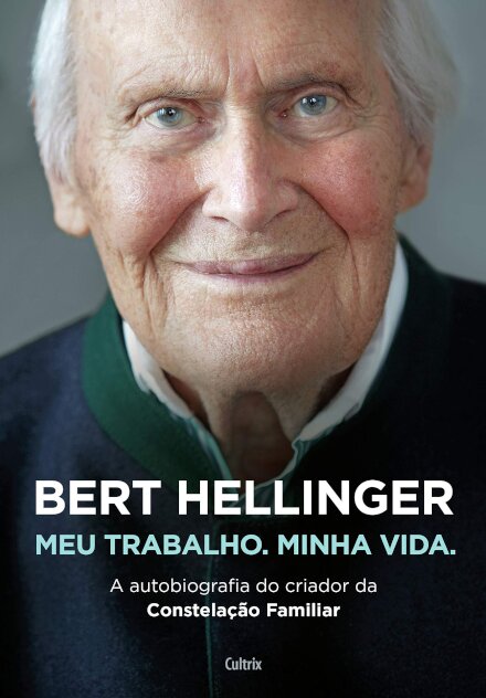 Bert Hellinger - Meu Trabalho Minha Vida