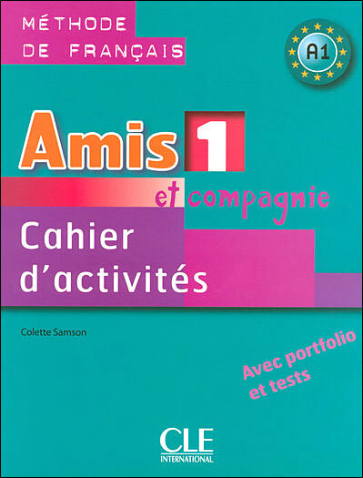 Amis Et Compagnie 1 A1 Cahier Activites