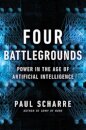 Four Battlegrounds - Power in the Age of Artificial Intelligence