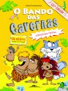 O Bando das Cavernas 3: Loucura Total
