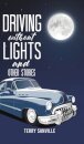Driving Without Lights and Other Stories