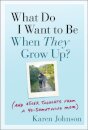 What Do I Want to Be When They Grow Up?