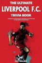 The Ultimate Liverpool F.C. Trivia Book