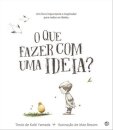 O Que Fazer Com uma Ideia?