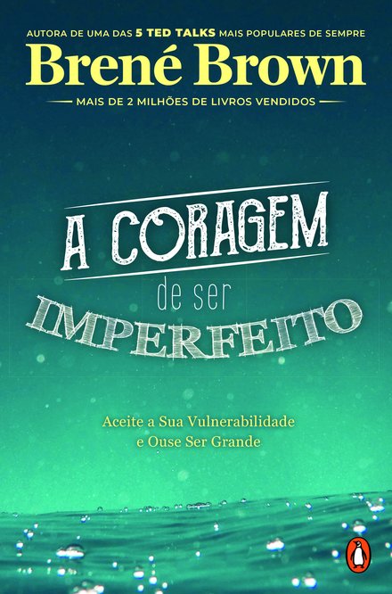 A Coragem de Ser Imperfeito