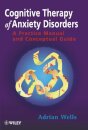 Cognitive Therapy of Anxiety Disorders