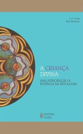 A Criança Divina: Uma Introdução À Essência Da Mitologia