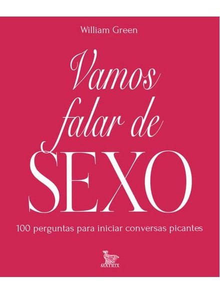 Vamos Falar De Sexo: 100 Perguntas Iniciar Conversas Picante