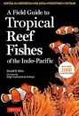 Field Guide to Tropical Reef Fishes of the Indo-Pacific