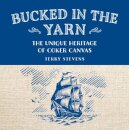 Bucked in the Yarn - The unique heritage of Coker Canvas