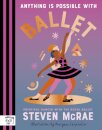 Anything Is Possible With Ballet
