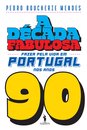 A Década Prodigiosa: Anos 90
