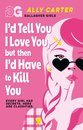 Gallagher Girls: I'd Tell You I Love You, but then I'd Have to Kill You