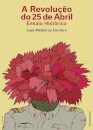 A Revolução do 25 de Abril Ensaio histórico