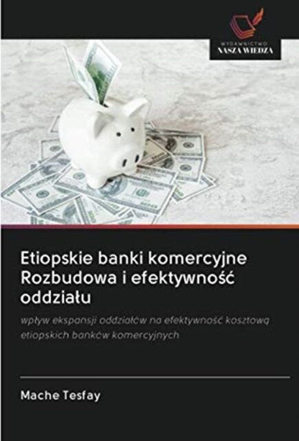 Etiopskie banki komercyjne Rozbudowa i efektywno&#347;c oddzialu