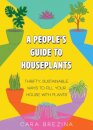 A People's Guide to Houseplants