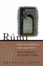 Rumi - Past and Present, East and West