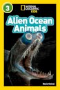 Alien Ocean Animals (National Geographic Kids Readers, Level 3)