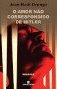 O Amor não Correspondido de Hitler