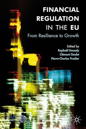 Financial Regulation in the EU  From Resilience to Growth