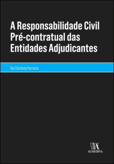 A Responsabilidade Civil Pré-contratual das Entidades Adjudicantes