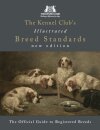 The Kennel Club's Illustrated Breed Standards: The Official Guide to Registered Breeds