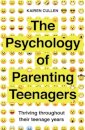 The Psychology of Parenting Teenagers
