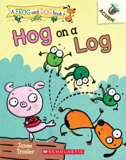 Hog on a Log: An Acorn Book (A Frog and Dog Book #3)