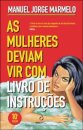 As Mulheres Deviam Vir com Livro de Instruções