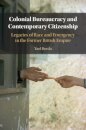 Colonial Bureaucracy and Contemporary Citizenship