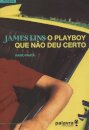 James Lins-O Playboy Q Não Deu Cert