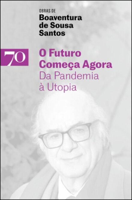 O Futuro Começa Agora- Da Pandemia à Utopia