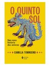 O Quinto Sol: Uma Nova História Dos Astecas