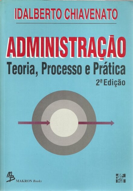 Administracao - Teoria, Processo E Pratica – 2ª Ed