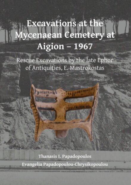 Excavations at the Mycenaean Cemetery at Aigion – 1967