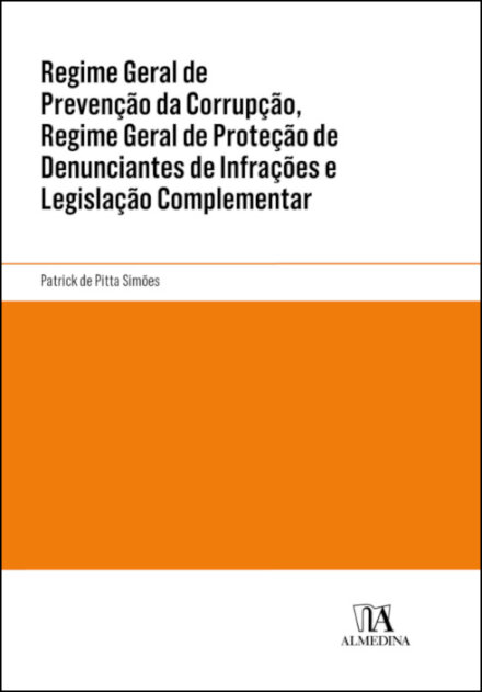 Regime Geral De Prevenção Da Corrupção, Regime Geral De Proteção De Denunciantes De Infrações E Legislação Complementar