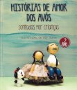 Histórias De Amor Dos Avós Contadas Pelas Crianças 3º Ano