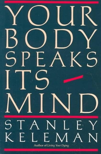 Your Body Speaks Its Mind