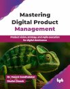 Mastering Digital Product Management