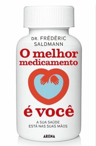 O Melhor Medicamento É Você