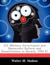 U.S. Military Government and Democratic Reform and Denazification in Bavaria, 1945-47