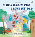 I Love My Dad (Albanian English Bilingual Book for Kids)