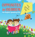 Opposites in Hebrew for English-Speaking Kids