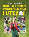 Tudo o que sempre quiseste saber sobre futebol